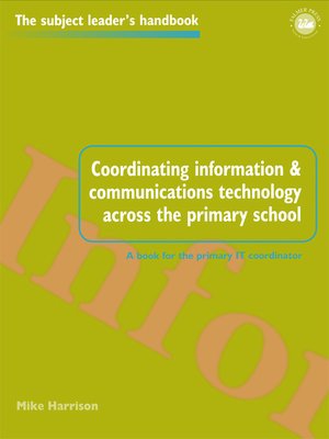cover image of Coordinating information and communications technology across the primary school